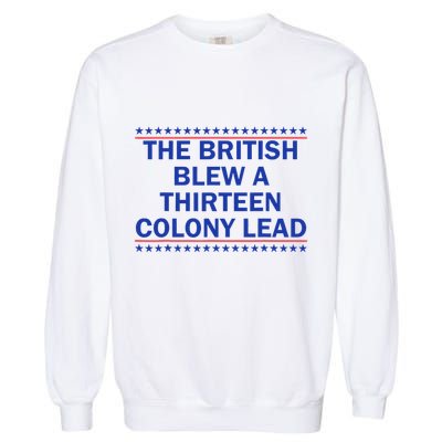 Thirteen Colony Lead Funny 4th Of July Design Garment-Dyed Sweatshirt