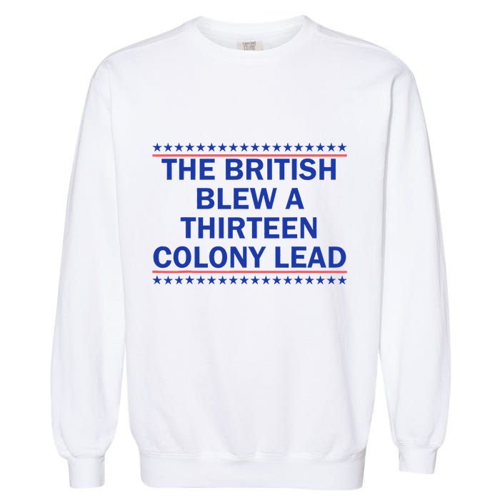 Thirteen Colony Lead Funny 4th Of July Design Garment-Dyed Sweatshirt