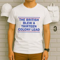 Thirteen Colony Lead Funny 4th Of July Design T-Shirt