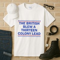 Thirteen Colony Lead Funny 4th Of July Design Tall T-Shirt