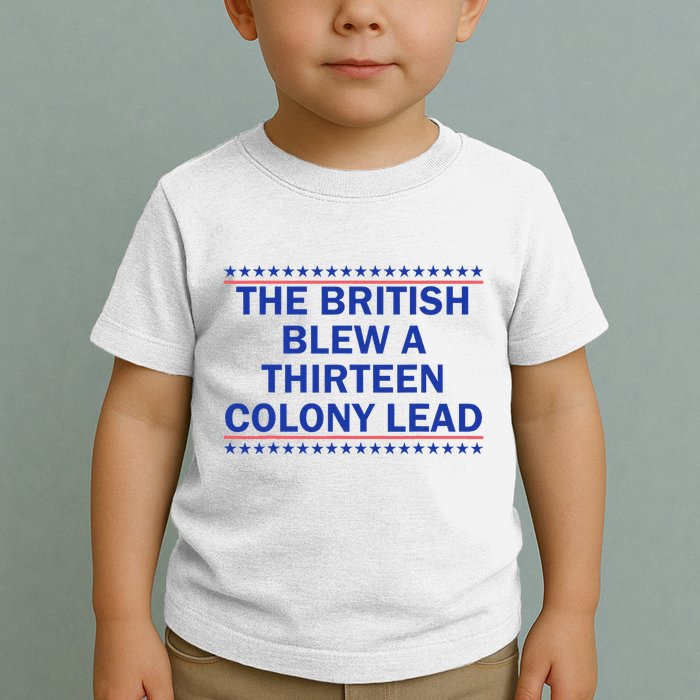 Thirteen Colony Lead Funny 4th Of July Design Toddler T-Shirt
