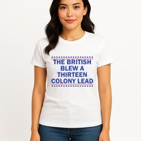 Thirteen Colony Lead Funny 4th Of July Design Womens T-Shirt