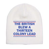 Thirteen Colony Lead Funny 4th Of July Design Short Acrylic Beanie