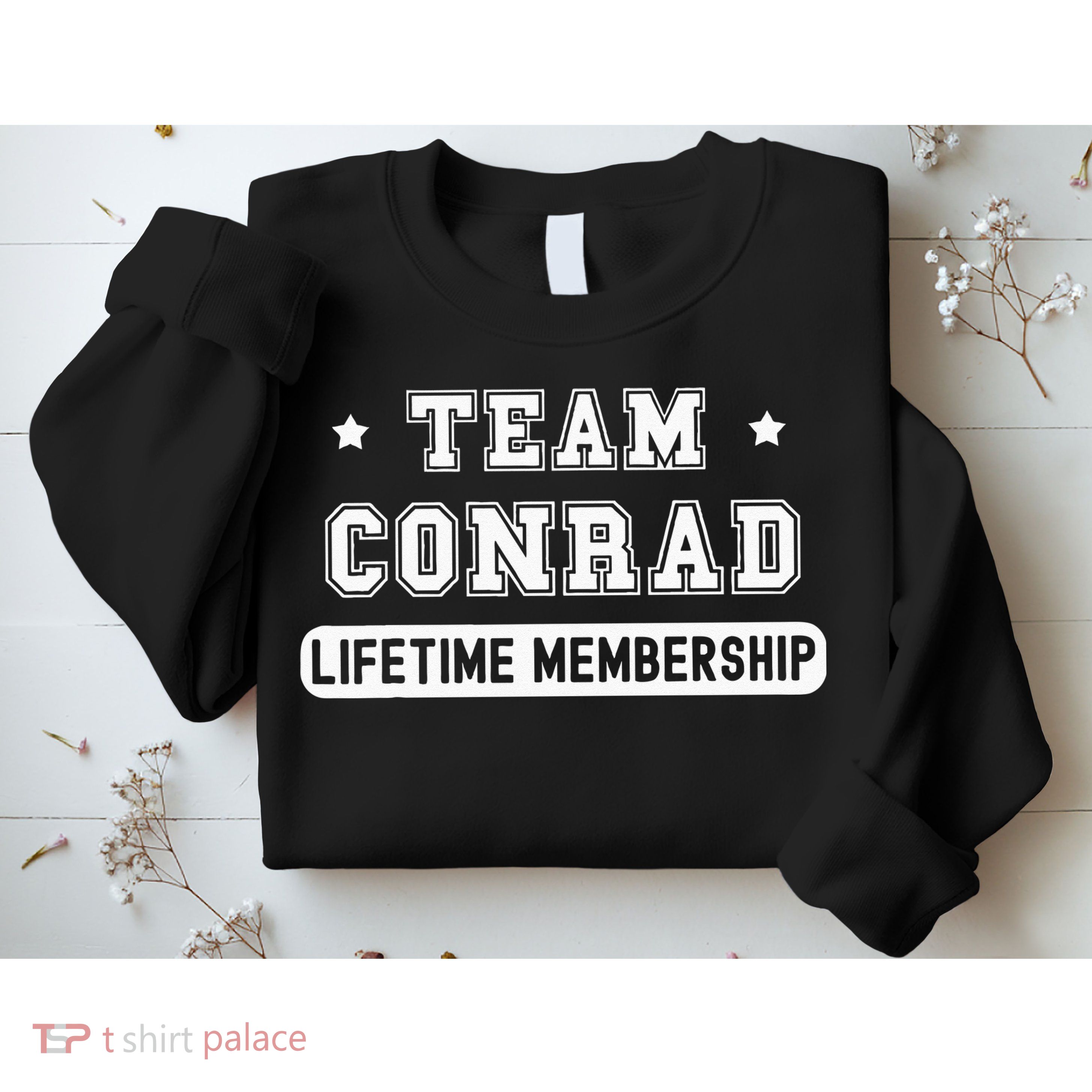 Team Conrad Lifetime Membership Funny Family Last Name Sweatshirt