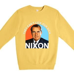 They Cant Lick Our Dick President Richard Milhous Nixon Premium Crewneck Sweatshirt