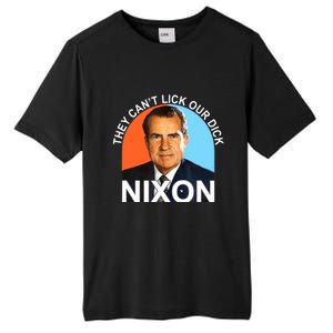 They Cant Lick Our Dick President Richard Milhous Nixon Tall Fusion ChromaSoft Performance T-Shirt