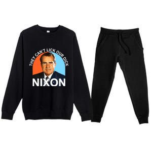 They Cant Lick Our Dick President Richard Milhous Nixon Premium Crewneck Sweatsuit Set