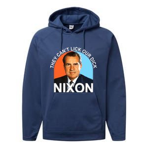 They Cant Lick Our Dick President Richard Milhous Nixon Performance Fleece Hoodie