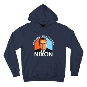 They Cant Lick Our Dick President Richard Milhous Nixon Hoodie