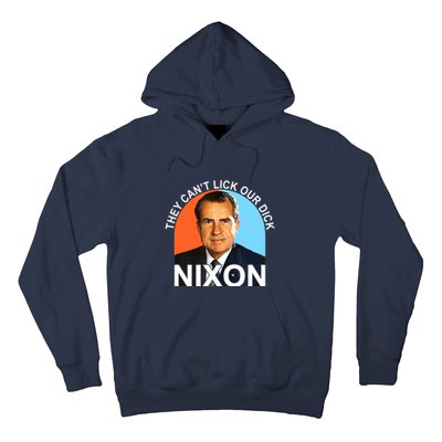 They Cant Lick Our Dick President Richard Milhous Nixon Hoodie