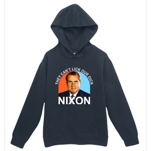 They Cant Lick Our Dick President Richard Milhous Nixon Urban Pullover Hoodie