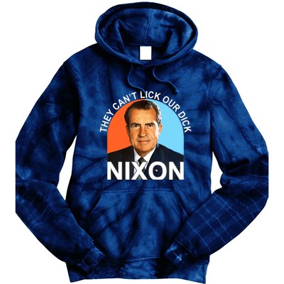 They Cant Lick Our Dick President Richard Milhous Nixon Tie Dye Hoodie