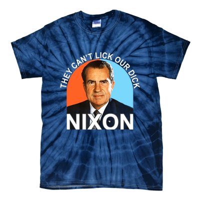 They Cant Lick Our Dick President Richard Milhous Nixon Tie-Dye T-Shirt