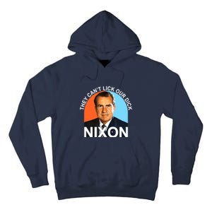 They Cant Lick Our Dick President Richard Milhous Nixon Tall Hoodie