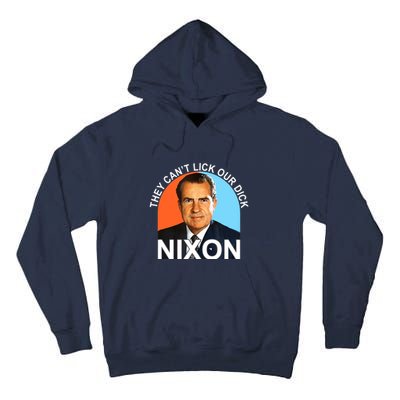 They Cant Lick Our Dick President Richard Milhous Nixon Tall Hoodie