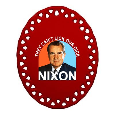 They Cant Lick Our Dick President Richard Milhous Nixon Ceramic Oval Ornament