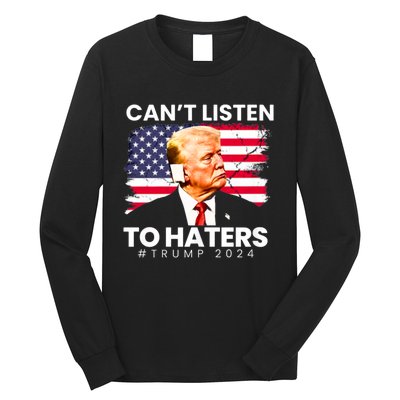 Trump Cant Listen To Haters Ear Bandage 2024 Long Sleeve Shirt