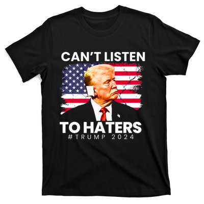 Trump Cant Listen To Haters Ear Bandage 2024 T-Shirt