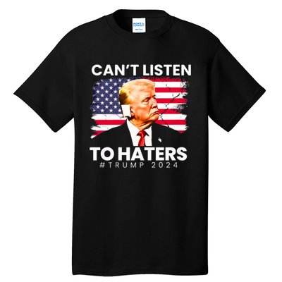 Trump Cant Listen To Haters Ear Bandage 2024 Tall T-Shirt