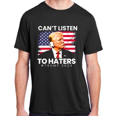 Trump Cant Listen To Haters Ear Bandage 2024 Adult ChromaSoft Performance T-Shirt