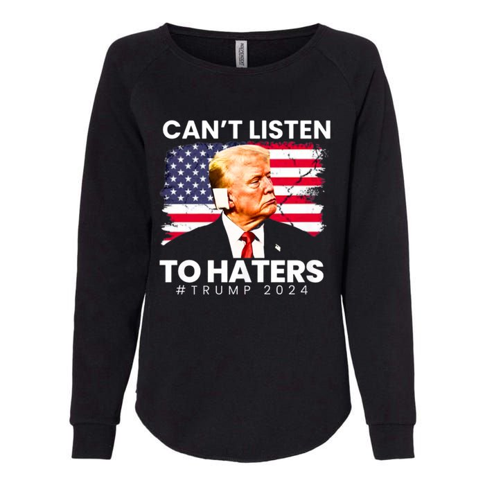 Trump Cant Listen To Haters Ear Bandage 2024 Womens California Wash Sweatshirt