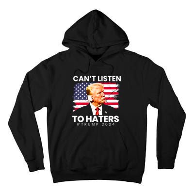 Trump Cant Listen To Haters Ear Bandage 2024 Tall Hoodie