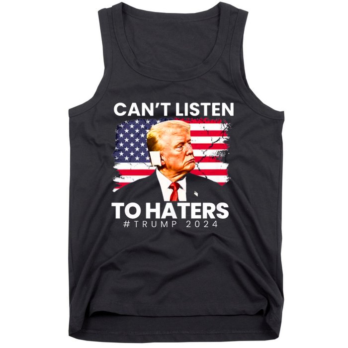 Trump Cant Listen To Haters Ear Bandage 2024 Tank Top