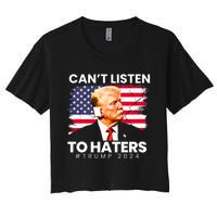 Trump Cant Listen To Haters Ear Bandage 2024 Women's Crop Top Tee