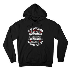 True Crime Lover Investigation Murder Mysteries Count Me In Tall Hoodie