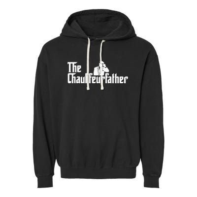 The Chauffeurfather Limousine Personal Driver Chauffeur Garment-Dyed Fleece Hoodie