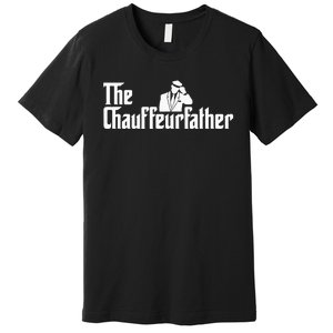 The Chauffeurfather Limousine Personal Driver Chauffeur Premium T-Shirt