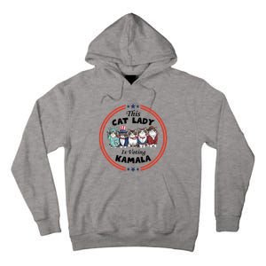 This Cat Lady Voting For Kamala Harris 2024 1st Female President Tall Hoodie