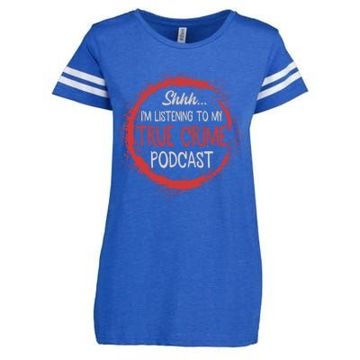 True Crime Lover Shhh Im Listening To My True Crime Podcast Gift Enza Ladies Jersey Football T-Shirt