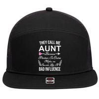 They Call Me Aunt Because Partner In Crime Makes Me Sounds Like A Bad Influence 7 Panel Mesh Trucker Snapback Hat