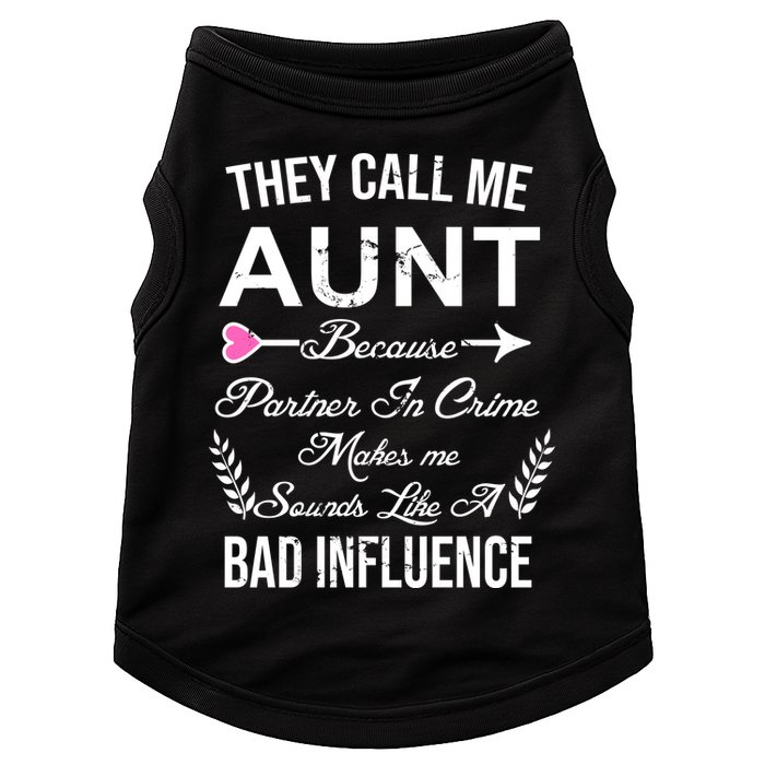 They Call Me Aunt Because Partner In Crime Makes Me Sounds Like A Bad Influence Doggie Tank