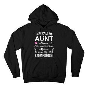 They Call Me Aunt Because Partner In Crime Makes Me Sounds Like A Bad Influence Hoodie