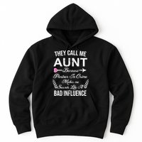 They Call Me Aunt Because Partner In Crime Makes Me Sounds Like A Bad Influence Hoodie