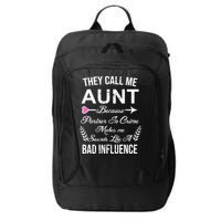 They Call Me Aunt Because Partner In Crime Makes Me Sounds Like A Bad Influence City Backpack