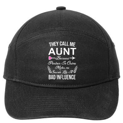 They Call Me Aunt Because Partner In Crime Makes Me Sounds Like A Bad Influence 7-Panel Snapback Hat
