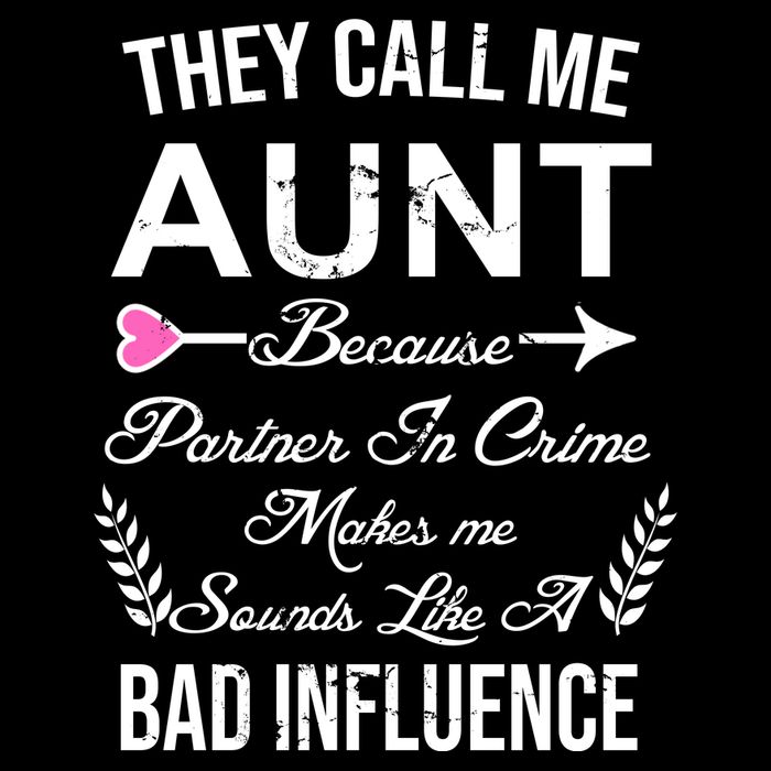 They Call Me Aunt Because Partner In Crime Makes Me Sounds Like A Bad Influence Drawstring Bag