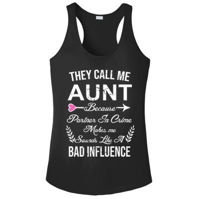 They Call Me Aunt Because Partner In Crime Makes Me Sounds Like A Bad Influence Ladies PosiCharge Competitor Racerback Tank