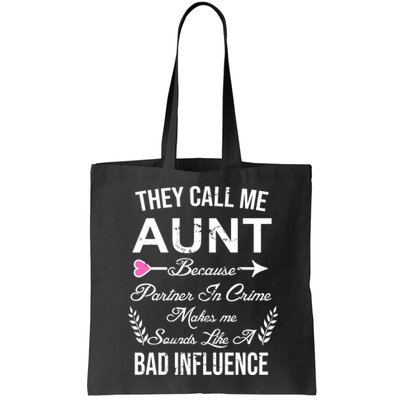 They Call Me Aunt Because Partner In Crime Makes Me Sounds Like A Bad Influence Bag