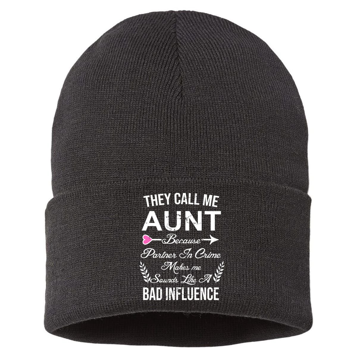 They Call Me Aunt Because Partner In Crime Makes Me Sounds Like A Bad Influence Sustainable Knit Beanie
