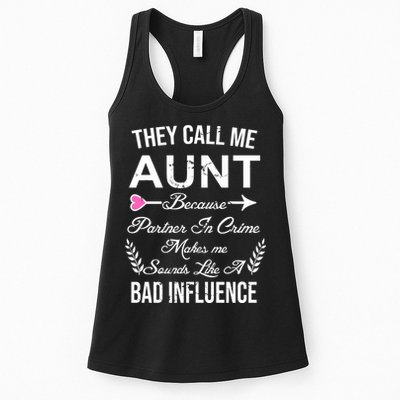 They Call Me Aunt Because Partner In Crime Makes Me Sounds Like A Bad Influence Womens Tank Top