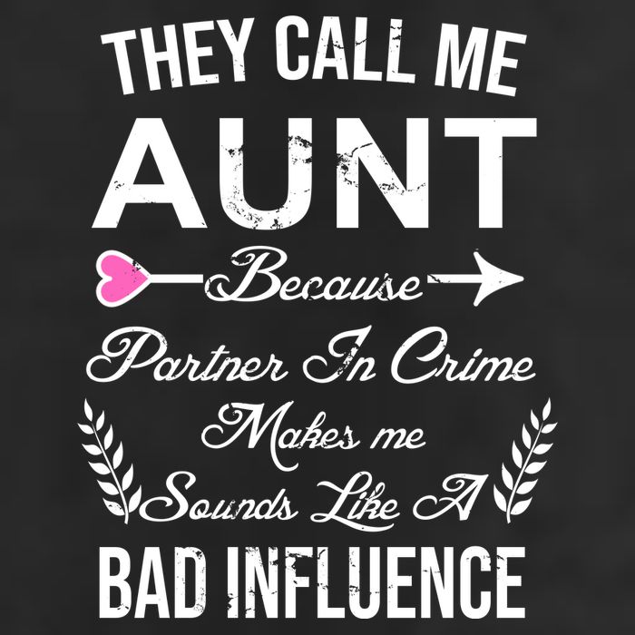 They Call Me Aunt Because Partner In Crime Makes Me Sounds Like A Bad Influence Hat