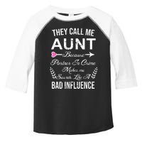 They Call Me Aunt Because Partner In Crime Makes Me Sounds Like A Bad Influence Toddler Fine Jersey T-Shirt