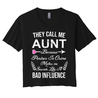 They Call Me Aunt Because Partner In Crime Makes Me Sounds Like A Bad Influence Crop Top