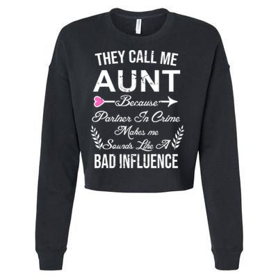 They Call Me Aunt Because Partner In Crime Makes Me Sounds Like A Bad Influence Cropped Pullover Crew