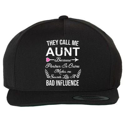 They Call Me Aunt Because Partner In Crime Makes Me Sounds Like A Bad Influence Wool Snapback Cap
