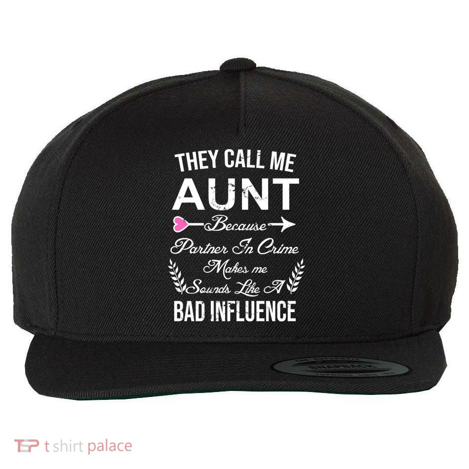 They Call Me Aunt Because Partner In Crime Makes Me Sounds Like A Bad Influence Wool Snapback Cap